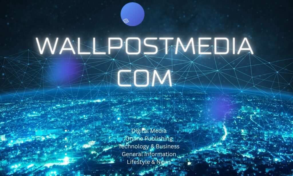 Wallpostmedia Com: Comprehensive Overview, Features, Topics and Updates for 2026